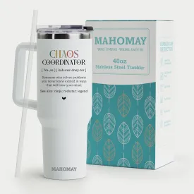 Chaos Coordinator Gifts - Stainless Steel Tumbler With Handle 40oz for Birthday, Thank You, Christmas - Women, Mom, Coworker, Manager, Teacher, Boss