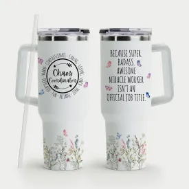 Chaos Coordinator Stainless Steel Tumbler with Handle and Straw - 40oz - Birthday, Christmas, Thank You Gifts for Women, Teacher, Mom, Coworker, Manager, Boss