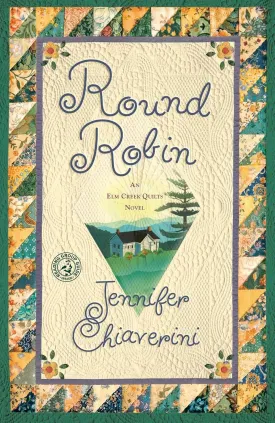 Round Robin: An Elm Creek Quilts Book (2) (The Elm Creek Quilts) Paperback  October 6, 2009