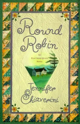 Round Robin (Elm Creek Quilts Series #2) Hardcover  April 4, 2000